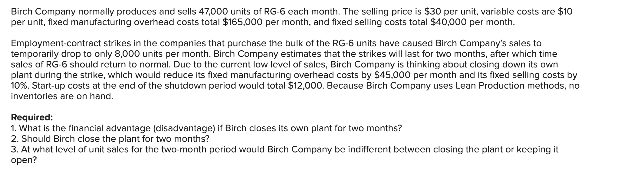 Birch Company Normally Produces And Sells 47 000 Units Of Rg 6 Each Month The Selling Price Is 30 Per Unit Variable C 1
