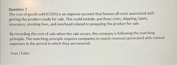 Question 7 The Cost Of Goods Sold Cogs Is An Expense Account That Houses All Costs Associated With Getting The Product 1