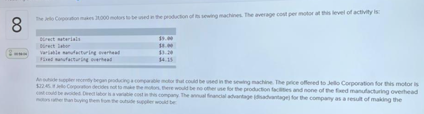 The Jello Corporation Makes 31 000 Motors To Be Used In The Production Of Its Sewing Machines The Average Cost Per Moto 1