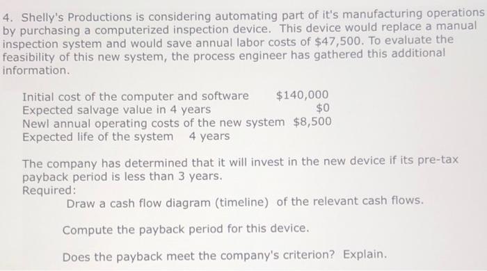 4 Shelly S Productions Is Considering Automating Part Of It S Manufacturing Operations By Purchasing A Computerized Ins 1