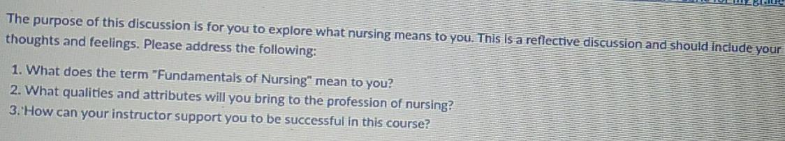 The Purpose Of This Discussion Is For You To Explore What Nursing Means To You This Is A Reflective Discussion And Shou 1