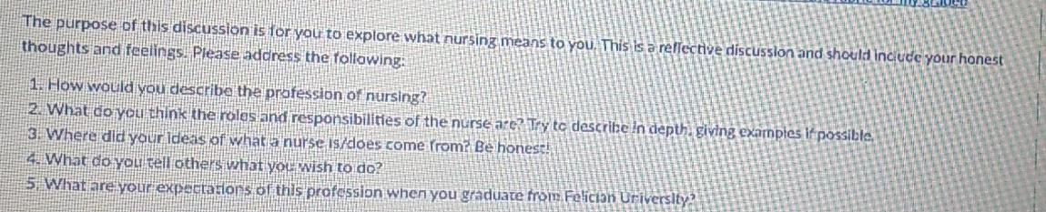 The Purpose Of This Discussion Is For You To Explore What Nursing Means To You This Is A Reflective Discussion And Shou 1