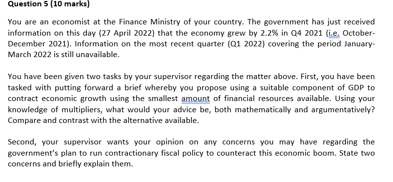 Question 5 10 Marks You Are An Economist At The Finance Ministry Of Your Country The Government Has Just Received Inf 1