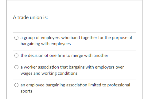 A Trade Union Is A Group Of Employers Who Band Together For The Purpose Of Bargaining With Employees The Decision Of On 1