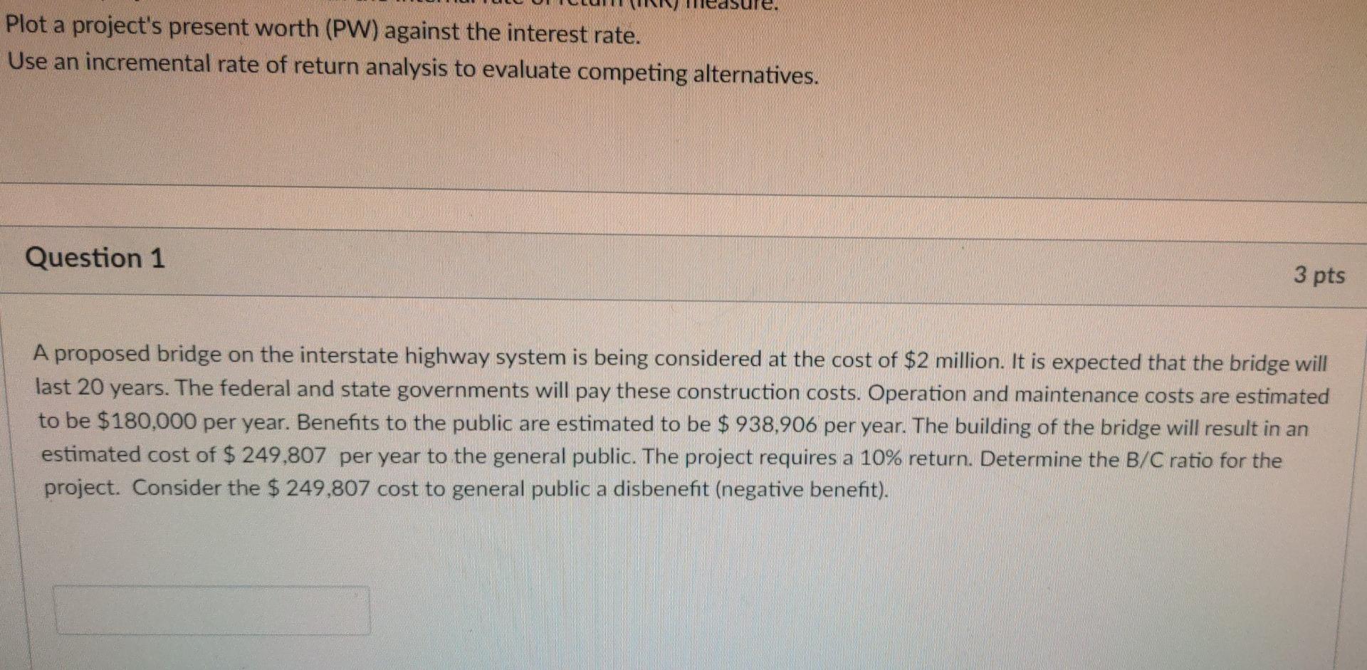 Plot A Project S Present Worth Pw Against The Interest Rate Use An Incremental Rate Of Return Analysis To Evaluate Co 1