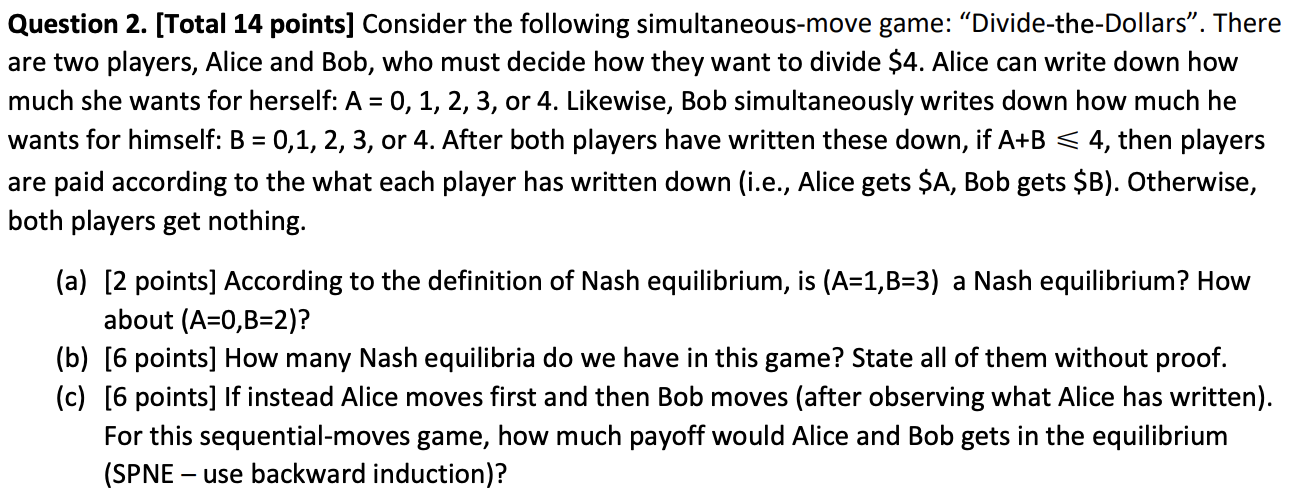 Question 2 Total 14 Points Consider The Following Simultaneous Move Game Divide The Dollars There Are Two Players 1