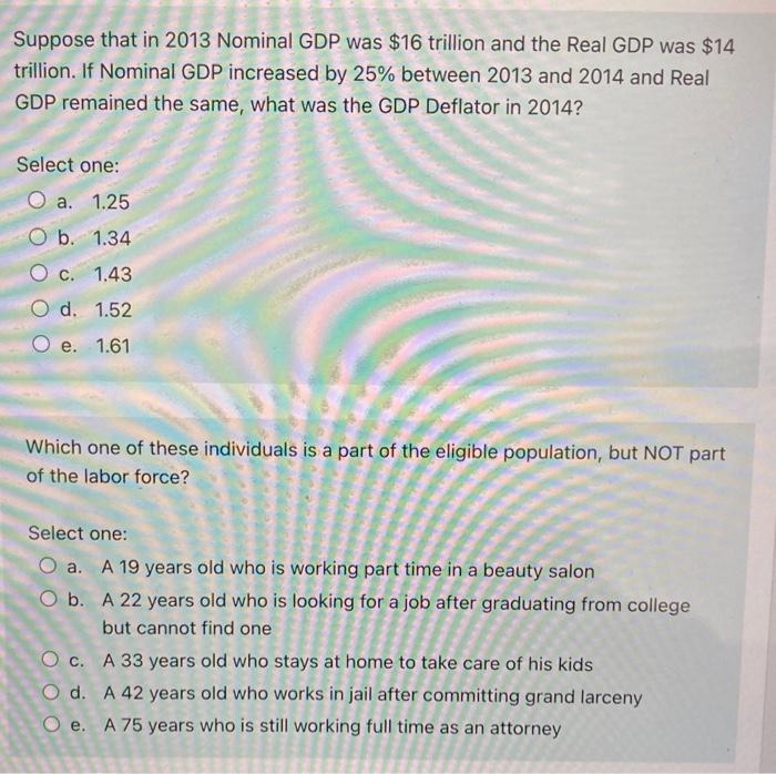 Suppose That In 2013 Nominal Gdp Was 16 Trillion And The Real Gdp Was 14 Trillion If Nominal Gdp Increased By 25 Bet 1