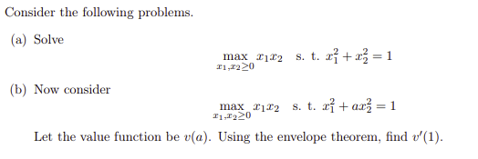 Consider The Following Problems A Solve Max 12 1 220 S T X X 1 B Now Consider Max 122 S T X Ax 1 F 1