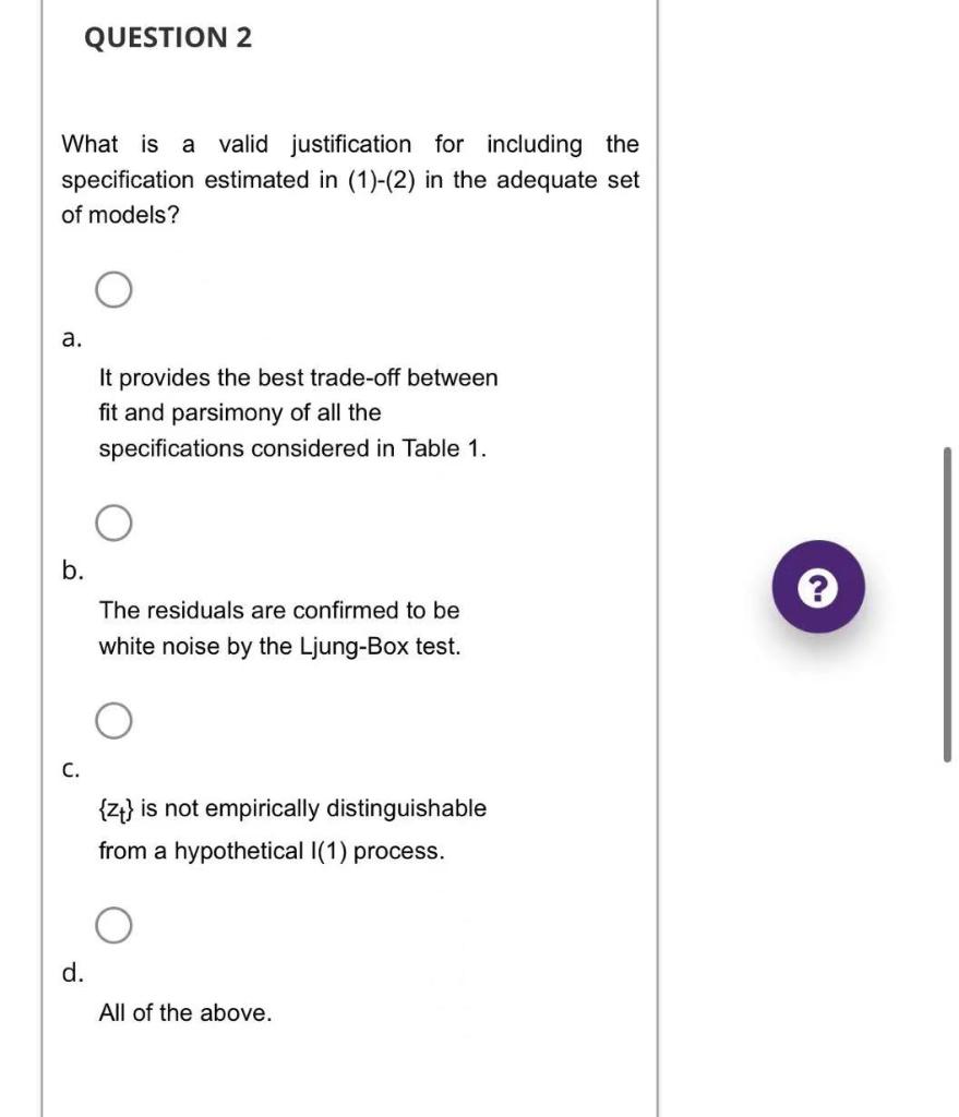 Question 2 What Is A Valid Justification For Including The Specification Estimated In 1 2 In The Adequate Set Of Mod 1