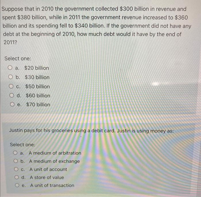 Suppose That In 2010 The Government Collected 300 Billion In Revenue And Spent 380 Billion While In 2011 The Governme 1