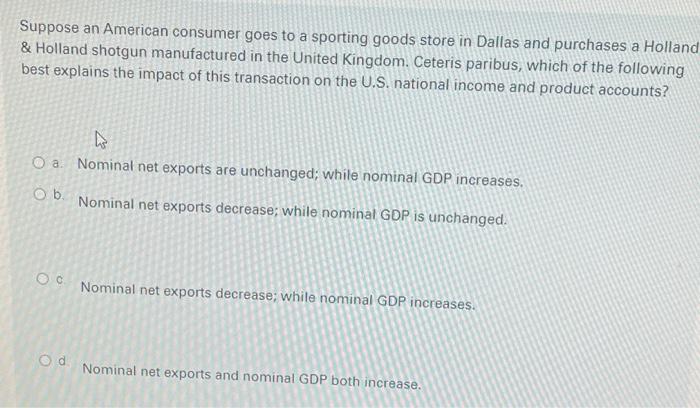 Suppose An American Consumer Goes To A Sporting Goods Store In Dallas And Purchases A Holland Holland Shotgun Manufact 1