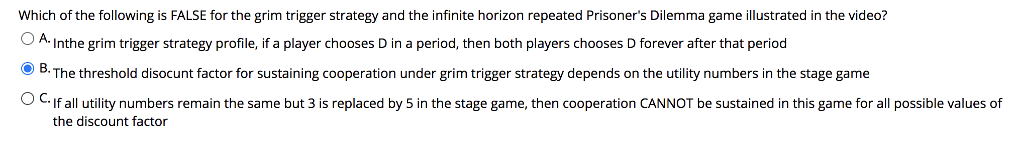 Which Of The Following Is False For The Grim Trigger Strategy And The Infinite Horizon Repeated Prisoner S Dilemma Game 1
