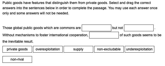 Public Goods Have Features That Distinguish Them From Private Goods Select And Drag The Correct Answers Into The Senten 1