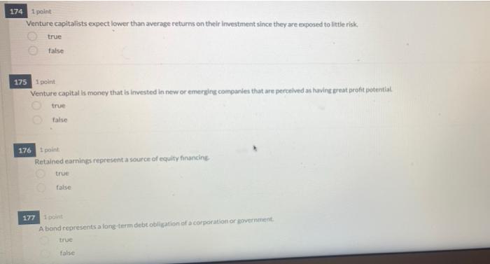 178 1 Point When Using Debt Financing Firms Incur A Legal Obligation To Repay The Amount Of Money Invested True False 2