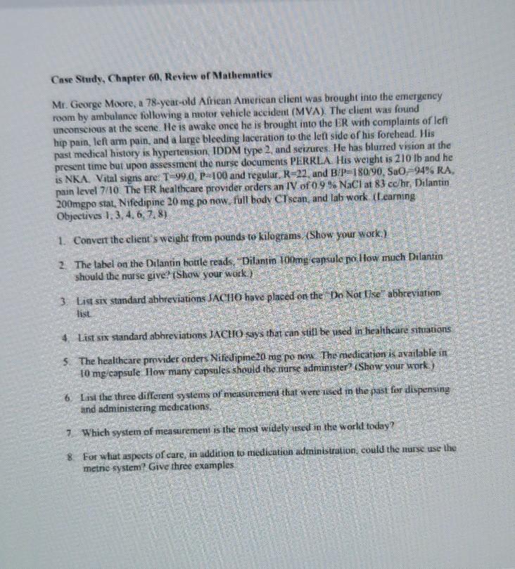 Case Study Chapter 60 Review Of Mathematics Mt George Moore A 78 Year Old African American Client Was Brought Into T 1
