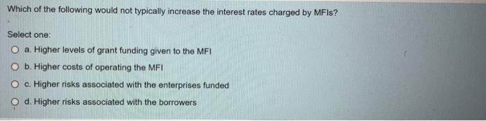 Which Of The Following Is A Reason Why Development Banks Exist Select One O A Commercial Banks Have Too Much Governme 2