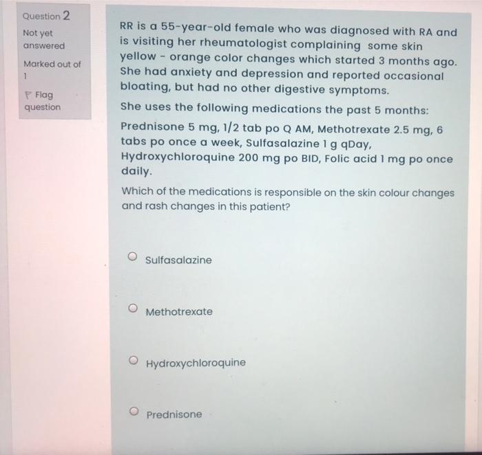 Question 2 Not Yet Answered Marked Out Of 1 Flag Question Rr Is A 55 Year Old Female Who Was Diagnosed With Ra And Is Vi 1