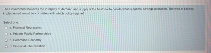 The Government Believes The Interplay Of Demand And Supply Is The Best Tool To Decide What Is Optimal Savings Allocation 1