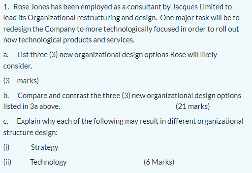 1 Rose Jones Has Been Employed As A Consultant By Jacques Limited To Lead Its Organizational Restructuring And Design 1
