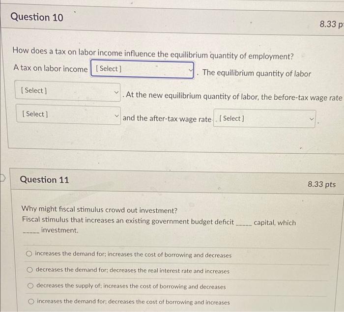 Question 10 How Does A Tax On Labor Income Influence The Equilibrium Quantity Of Employment A Tax On Labor Income Sele 1
