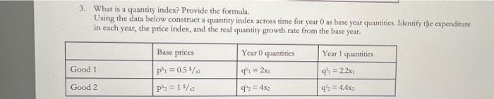 3 What Is A Quantity Index Provide The Formula Using The Data Below Construct A Quantity Index Across Time For Year 0 1