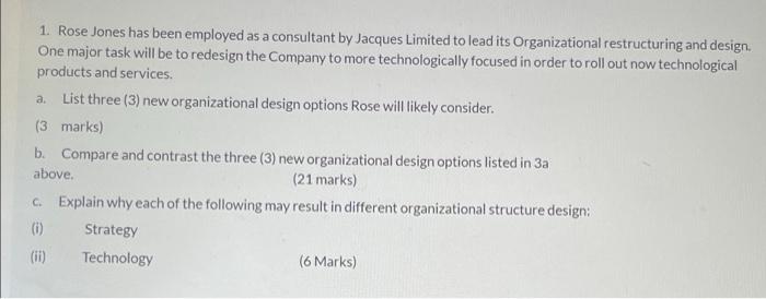 1 Rose Jones Has Been Employed As A Consultant By Jacques Limited To Lead Its Organizational Restructuring And Design 1