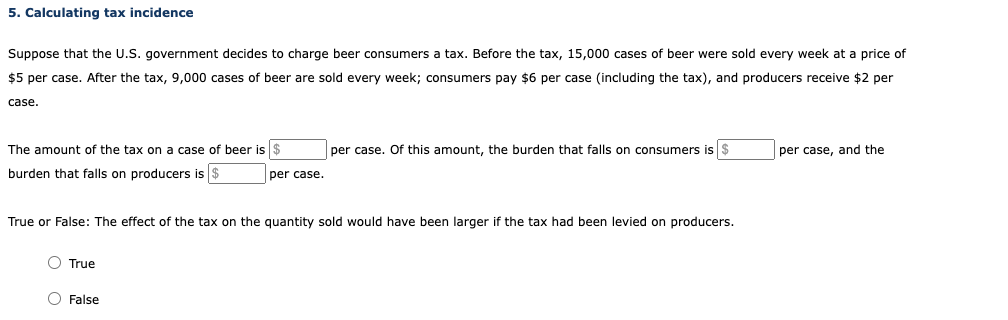 5 Calculating Tax Incidence Suppose That The U S Government Decides To Charge Beer Consumers A Tax Before The Tax 15 1