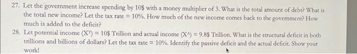 27 Let The Government Increase Spending By 10 With A Money Multiplier Of 3 What Is The Total Amount Of Debt What Is 1