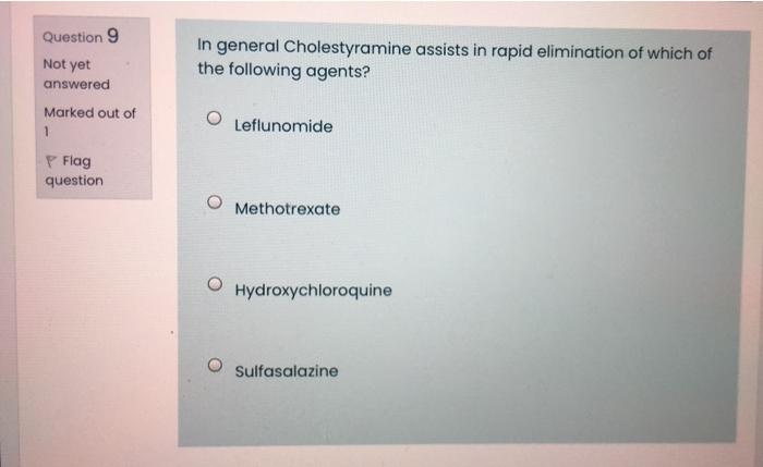 In General Cholestyramine Assists In Rapid Elimination Of Which Of The Following Agents Question 9 Not Yet Answered Mar 1