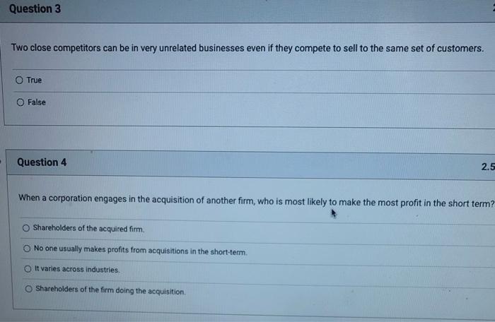 Question 3 Two Close Competitors Can Be In Very Unrelated Businesses Even If They Compete To Sell To The Same Set Of Cus 1