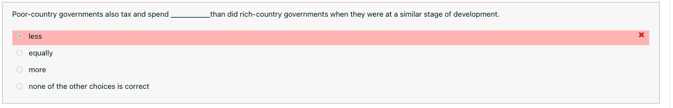 Poor Country Governments Also Tax And Spend O Less O Equally O More None Of The Other Choices Is Correct Than Did Rich 1