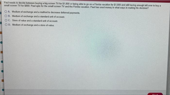 Paul Needs To Decide Between Buying A Big Screen Tv For 1 800 Or Being Able To Go On A Florida Vacation For 1 000 And 1