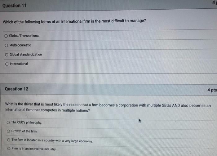 4 Question 11 Which Of The Following Forms Of An International Firm Is The Most Difficult To Manage O Global Transnatio 1