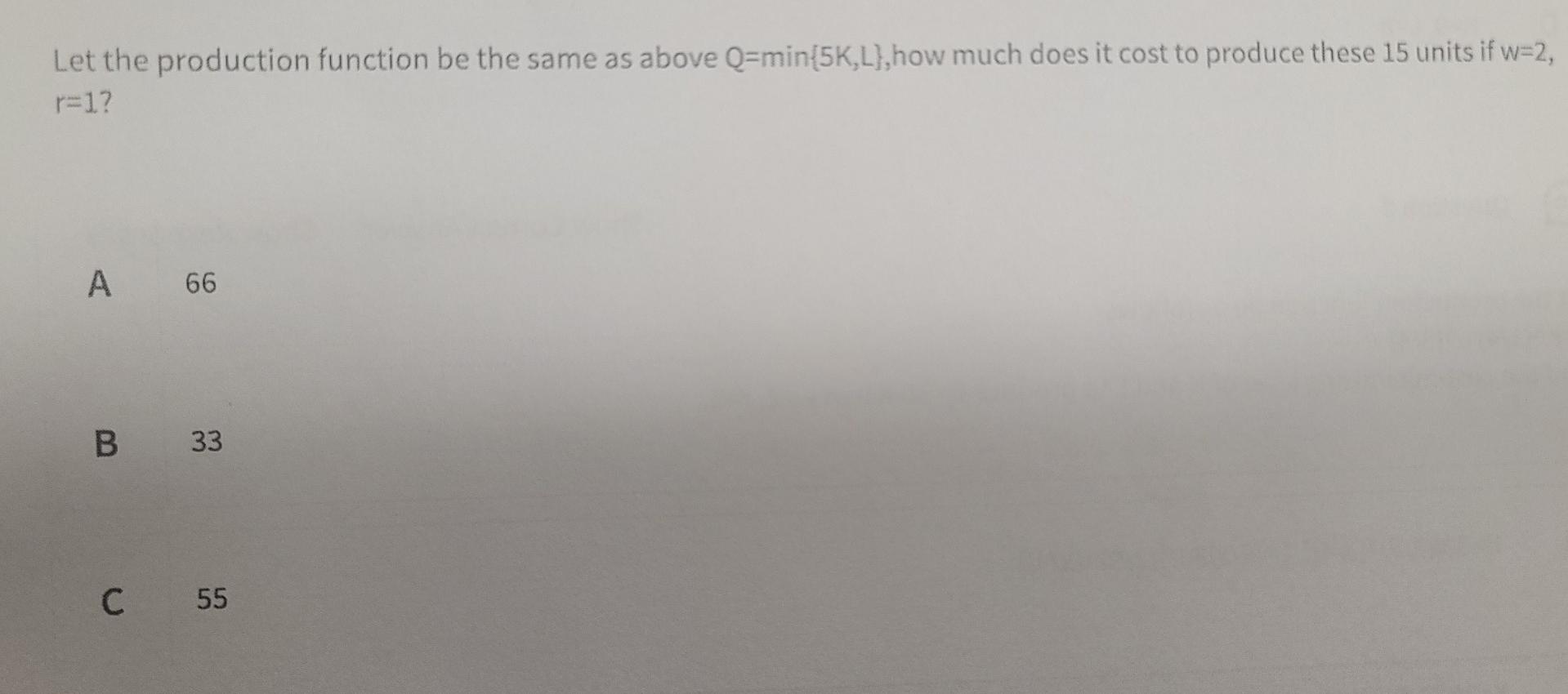Let The Production Function Be As Follows Q 10k 8l How Many Units Of K Can You Substitute For An Additional Unit Of L 2