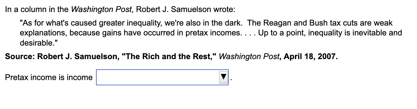 In A Column In The Washington Post Robert J Samuelson Wrote As For What S Caused Greater Inequality We Re Also In T 1