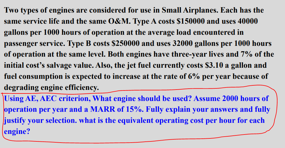 Two Types Of Engines Are Considered For Use In Small Airplanes Each Has The Same Service Life And The Same O M Type A 1