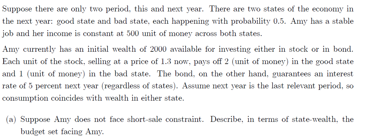 Suppose There Are Only Two Period This And Next Year There Are Two States Of The Economy In The Next Year Good State 1