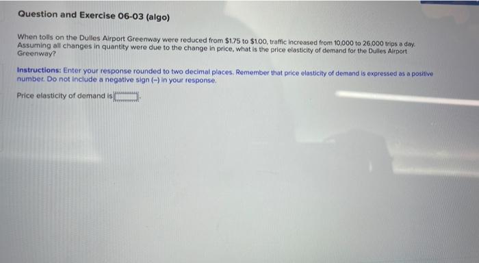 Question And Exercise 06 03 Algo When Tolls On The Dulles Airport Greenway Were Reduced From 1 75 To 1 00 Traffic I 1