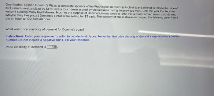 One Football Season Domino S Pizza A Corporate Sponsor Of The Washington Redskins A Football Team Offered To Reduce 1