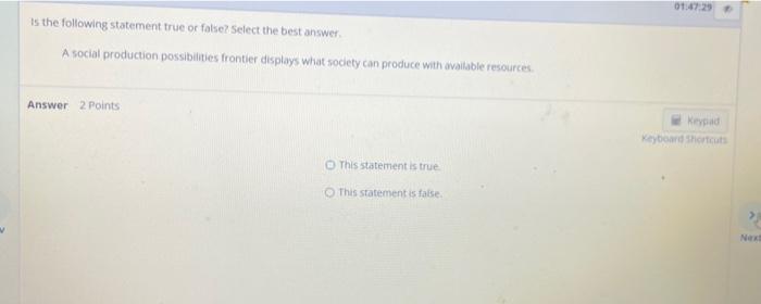 Is The Following Statement True Or False Select The Best Answer A Social Production Possibilities Frontier Displays Wh 1