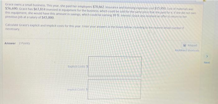 Grace Owns A Small Business This Year She Paid Her Employees 70 862 Insurance And Licensing Expenses Cost 15 950 C 1