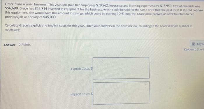 Grace Owns A Small Business This Year She Paid Her Employees 70 862 Insurance And Licensing Expenses Cost 15 950 C 2