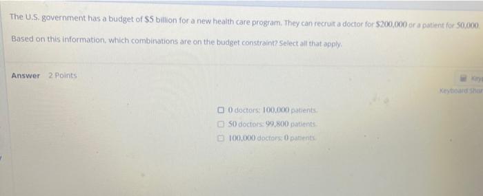 The U S Government Has A Budget Of 5 Billion For A New Health Care Program They Can Recruit A Doctor For 200 000 Or 1