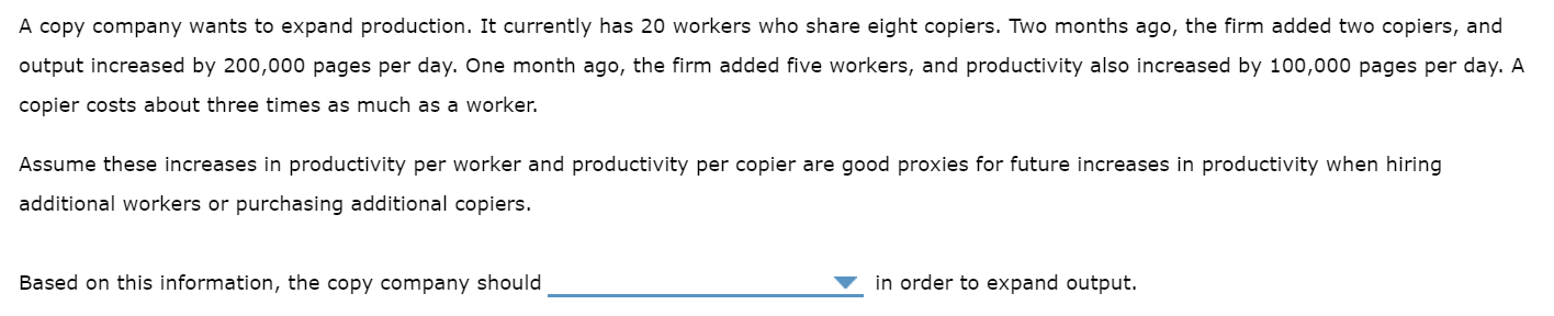 A Copy Company Wants To Expand Production It Currently Has 20 Workers Who Share Eight Copiers Two Months Ago The Firm 1