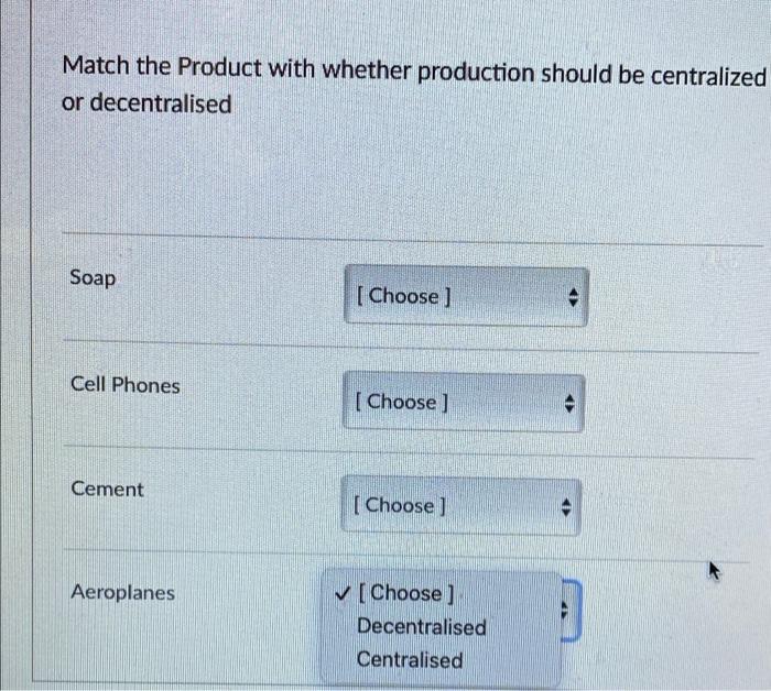 Match The Product With Whether Production Should Be Centralized Or Decentralised Soap Choose Cell Phones Choose Ce 1