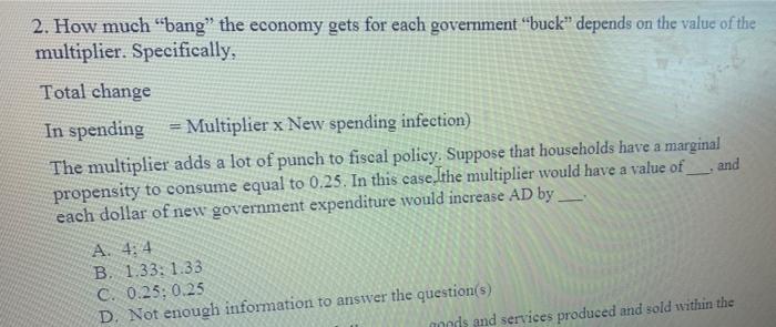 1 One Of The Following Is Not A Tool Of Fiscal Stimulus A Increased Government Purchases B Tax Cins Multiplier D Inc 2