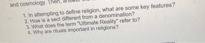 And Cosmology Then All 1 In Attempting To Define Religion What Are Some Key Features 2 How Is A Sect Different Fro 1