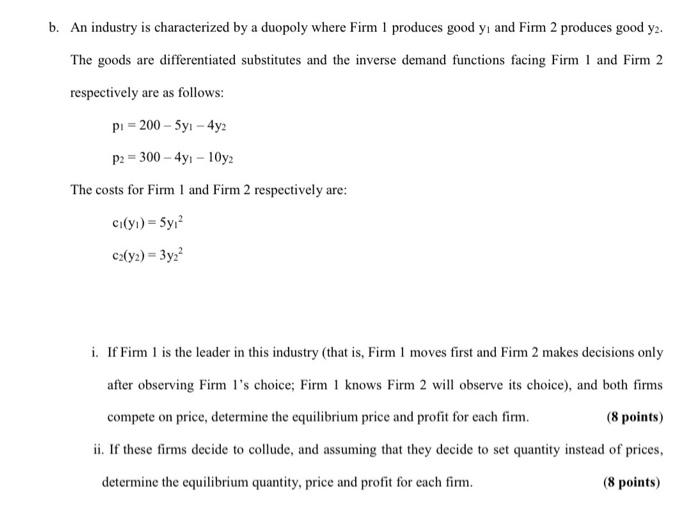 B An Industry Is Characterized By A Duopoly Where Firm 1 Produces Good Y And Firm 2 Produces Good Y2 The Goods Are Di 1