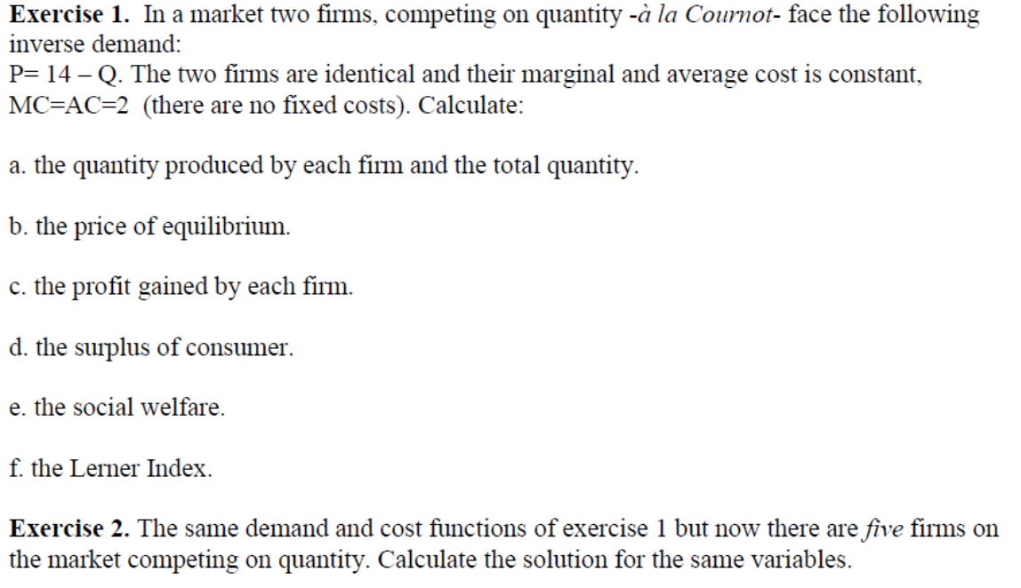 Exercise 1 In A Market Two Firms Competing On Quantity A La Cournot Face The Following Inverse Demand P 14 Q Th 1