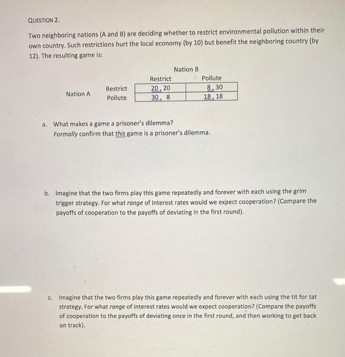 Question 2 Two Neighboring Nations A And B Are Deciding Whether To Restrict Environmental Pollution Within Their Own 1